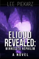 Elioud Revealed: Minnesota Nephilim I: A Novel 150231407X Book Cover