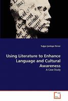 Using Literature to Enhance Language and Cultural Awareness: A Case Study 3639302656 Book Cover