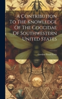 A Contribution To The Knowledge Of The Coccidae Of Southwestern United States 1021543829 Book Cover