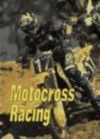 Motocross Racing (Motorsports) 1560652284 Book Cover