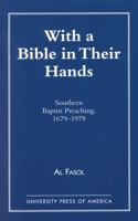 With a Bible in Their Hands: Baptist Preaching in the South 1679-1979 0805410899 Book Cover