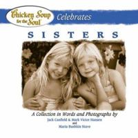 Chicken Soup for the Soul Celebrates Sisters (Canfield, Jack) 0757301517 Book Cover
