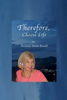 Therefore, Choose Life 1543989020 Book Cover