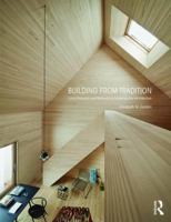 Building from Tradition: Local Materials and Methods in Contemporary Architecture 1138909920 Book Cover