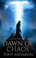 Dawn of Chaos : (Sanctum of the Archmage, Volume One) 1959155091 Book Cover