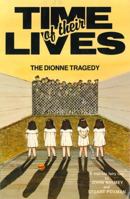 Time of Their Lives: The Dionne Tragedy 0921043007 Book Cover