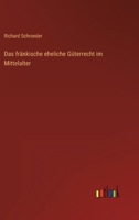 Das fränkische eheliche Güterrecht im Mittelalter 336822204X Book Cover