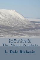 The Most Powerful Books of the Bible: The Minor Prophets 1505883873 Book Cover