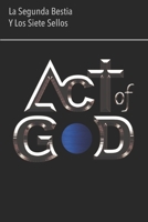 Act of God: La Segunda Bestia y Los Siete Sellos 9942389571 Book Cover
