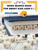 Word Search Book for Smart Kids ages 9 +: Challenging Puzzles Exercise Your Mind 100 Fun Word Search For Smart Kids, to improve Spelling, Vocabulary and Memory (Word Search Puzzle Book) 048254631X Book Cover