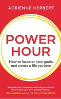 Power Hour: How to Focus on Your Goals and Create a Life You Love 1529159016 Book Cover