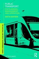 Public Transport: Its Planning, Management and Operation (Natural and Built Environment Series) 113893822X Book Cover