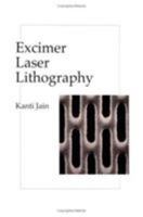 Excimer Laser Lithography 0819402710 Book Cover