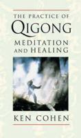 The Practice of Qigong: Meditation and Healing 156455659X Book Cover