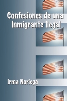 Confesiones De Una Inmigrante Ilegal 0759617112 Book Cover