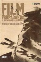 Film Propaganda in Britain and Nazi Germany: World War II Cinema 1859738966 Book Cover