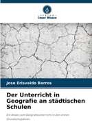 Der Unterricht in Geografie an städtischen Schulen: Ein Ansatz zum Geografieunterricht in den ersten Grundschuljahren (German Edition) 6206809528 Book Cover