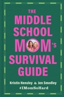 The Middle School Mom's Survival Guide 1668201917 Book Cover