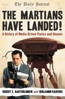 The Martians Have Landed!: A History of Media-Driven Panics and Hoaxes 0786464984 Book Cover