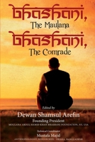 Bhashani, the Maulana Bhashani, the Comrade 1639501657 Book Cover