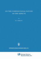 On the Compositional Nature of the Aspects (Foundation of Language Supplementary Series) 9048183383 Book Cover