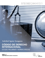 CÓDIGO DE DERECHO INTERNACIONAL. Estudio Preliminar y Normas Básicas 9802444154 Book Cover