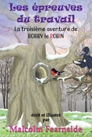 Les épreuves du travail: La troisième aventure de BOBBY le ROBIN (French Edition) 1835382533 Book Cover