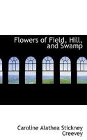 Flowers of Field, Hill, and Swamp 0530164396 Book Cover