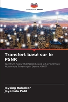 Transfert basé sur le PSNR: Spectrum Aware PSNR Based Hand-off for Seamless Multimedia Streaming in Dense MANET (French Edition) 6206831574 Book Cover