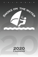 Smoke on the Water Surfer Calendar 2020: Annual Calendar for jokers with a sense of humor 1653268069 Book Cover