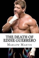 The Death Of Eddie Guerrero 1523705000 Book Cover