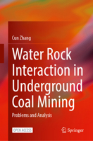 Water rock interaction in underground coal mining: Problems and analysis 9819599563 Book Cover
