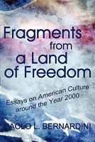 Fragments from a Land of Freedom: Essays in American Culture around the Year 2000 0979448891 Book Cover