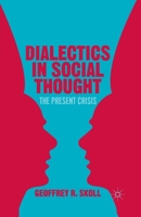 Dialectics in Social Thought: The Present Crisis 1137388897 Book Cover