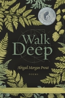 Walk Deep: Poems 195636823X Book Cover