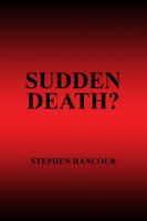 Sudden Death? 1434962709 Book Cover