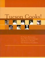 Tucson Cooks! : 60 Tucson Restaurants Share Their Favorite Recipes and Stories to Benefit The Primavera Foundation 0964361345 Book Cover