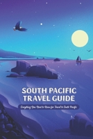 South Pacific Travel Guide: Everything You Need to Know for Travel to South Pacific B09TDS23F4 Book Cover