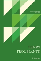 Temps Troublants: Collected Works 2018-2021 1105200558 Book Cover