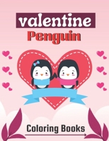 valentine penguin coloring books: A unique valentine coloring books kids activity B08VCKZCJW Book Cover