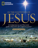 In the Footsteps of Jesus: A Chronicle of His Life and the Origins of Christianity 1426209878 Book Cover