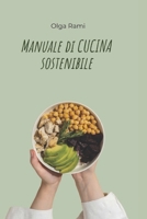 Manuale di Cucina Sostenibile: Zero Sprechi (Italian Edition) B0H1RX4H26 Book Cover