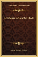 Azerbaijan A Country Study 116265435X Book Cover