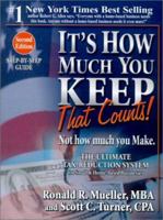 It's How Much You Keep That Counts! Not How Much You Make.: The Ultimate Tax-Reduction System for Small & Home-Based Businesses 0970753829 Book Cover