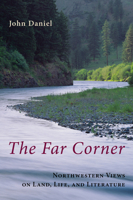 The Far Corner: Northwestern Views on Land, Life, and Literature 158243493X Book Cover