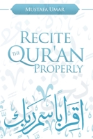 Recite the Qur'an Properly B08PXJZFBR Book Cover