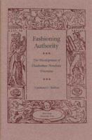 Fashioning Authority: The Development of Elizabethan Novelistic Discourse 0873384954 Book Cover