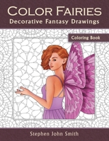 Color Fairies: A Decorative Fantasy Coloring Book for Adults 1544279493 Book Cover