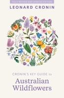 Cronin's Key Guide to Australian Wildflowers 0730101916 Book Cover