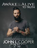 Awake & Alive to Truth 1636843352 Book Cover